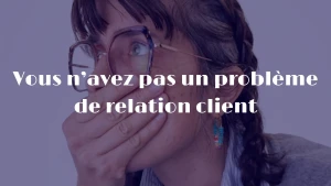 clients difficiles freelance pourquoi